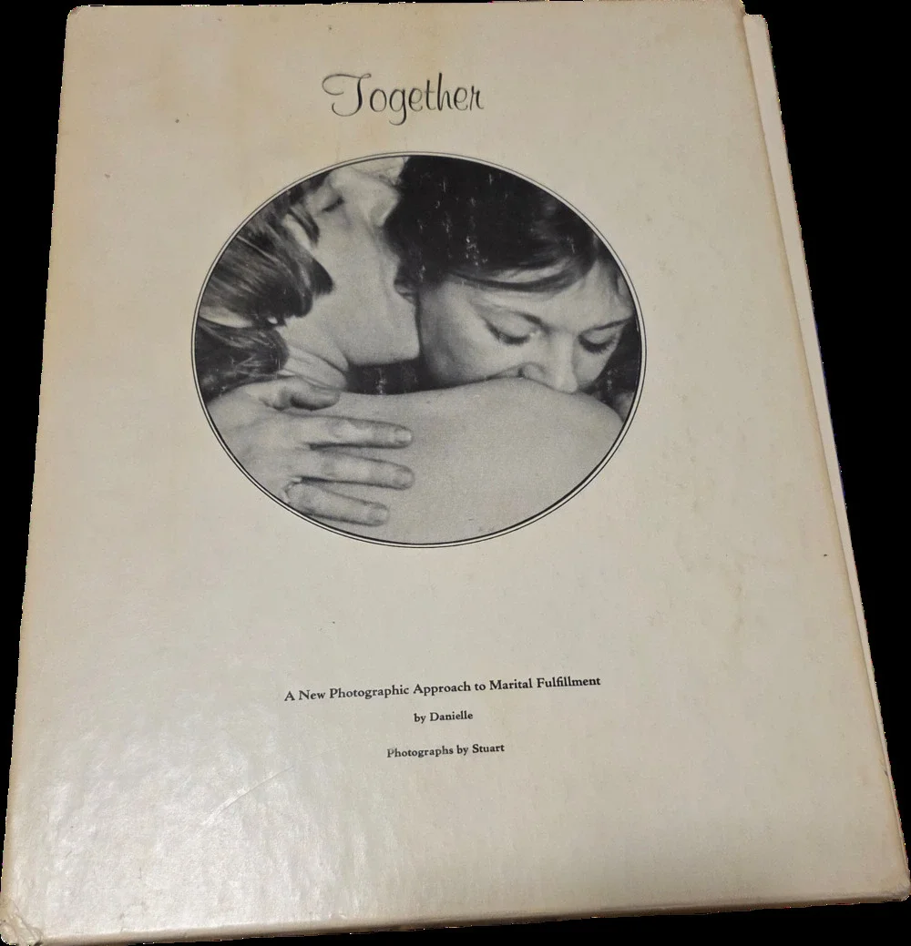 Together: A New Photographic Approach to Marital Fulfillment 1971 1st Ed
